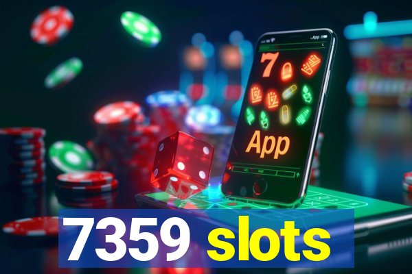 7359 slots